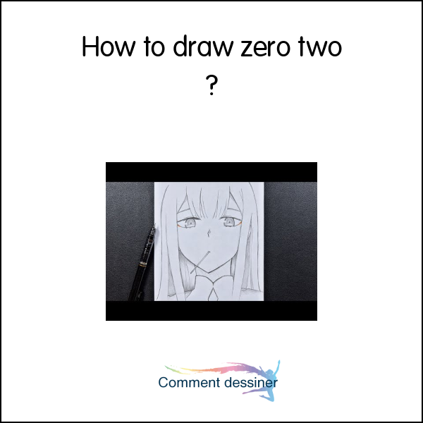 How to draw zero two